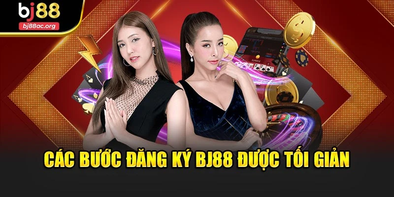 Các bước đăng ký Bj88 được tối giản
