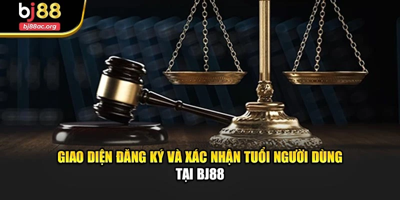 Giao diện đăng ký và xác nhận tuổi người dùng tại BJ88