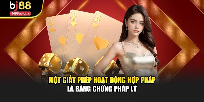Một giấy phép hoạt động hợp pháp là bằng chứng pháp lý